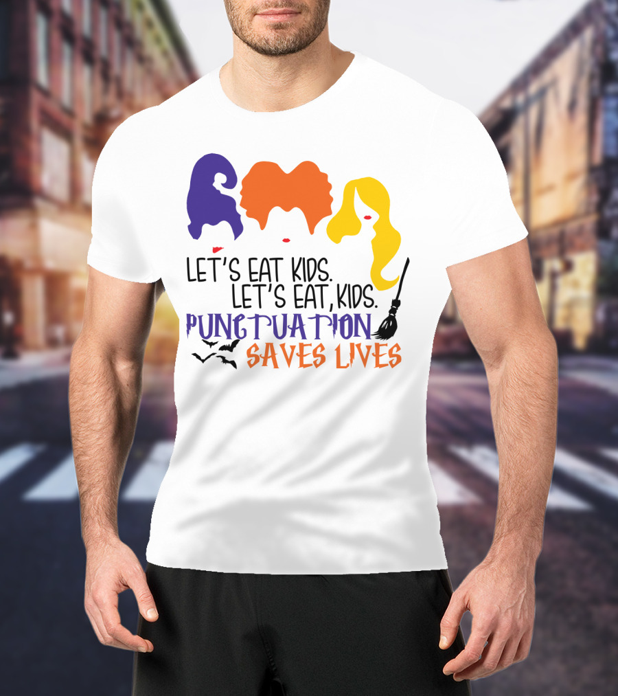 Let's Eat Kids Hocus Pocus Punctuation Saves Lives With Witch Silhouettes And Bats T-Shirt