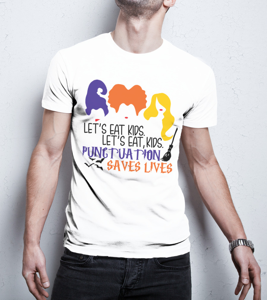 Let's Eat Kids Hocus Pocus Punctuation Saves Lives With Witch Silhouettes And Bats T-Shirt