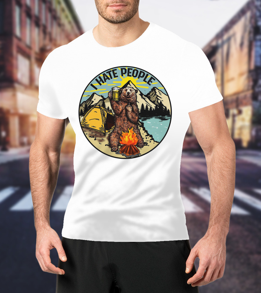 I Hate People Funny Sarcastic Camping Bear With Beer By Campfire T-Shirt