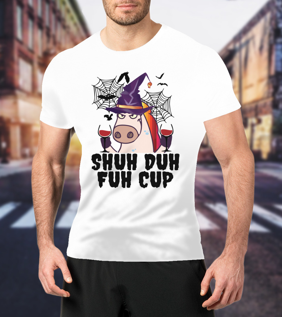 Shuh Duh Fuh Cup Unicorn Witch Halloween With Wine Spider Webs And Bats T-Shirt