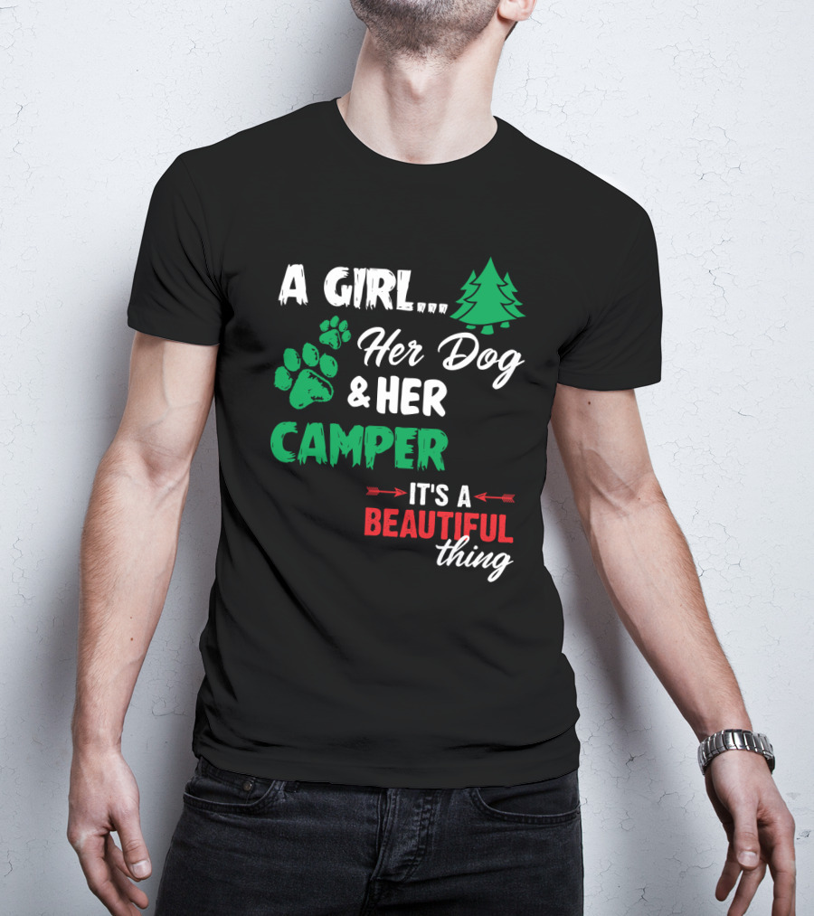 A Girl Her Dog And Her Camper With Paw Prints And Pine Tree It's A Beautiful Thing T-Shirt