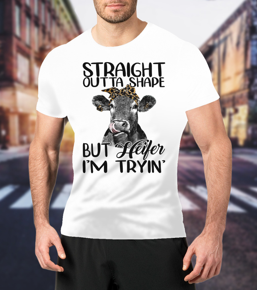 Straight Outta Shape Heifer Fitness Humor With Leopard Headscarf T-Shirt