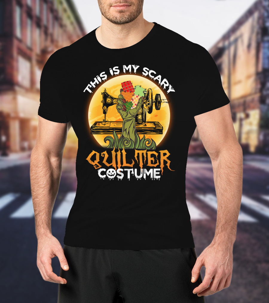 Spooky Sewing Machine Zombie Hand This Is My Scary Quilter Costume Funny Quilting T-Shirt