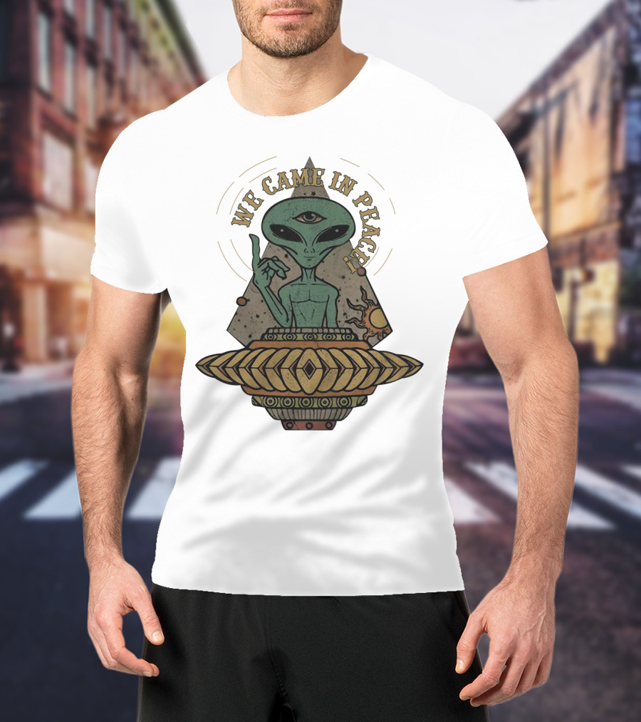 We Came In Peace Alien UFO With Third Eye And Cosmic Symbols T-Shirt