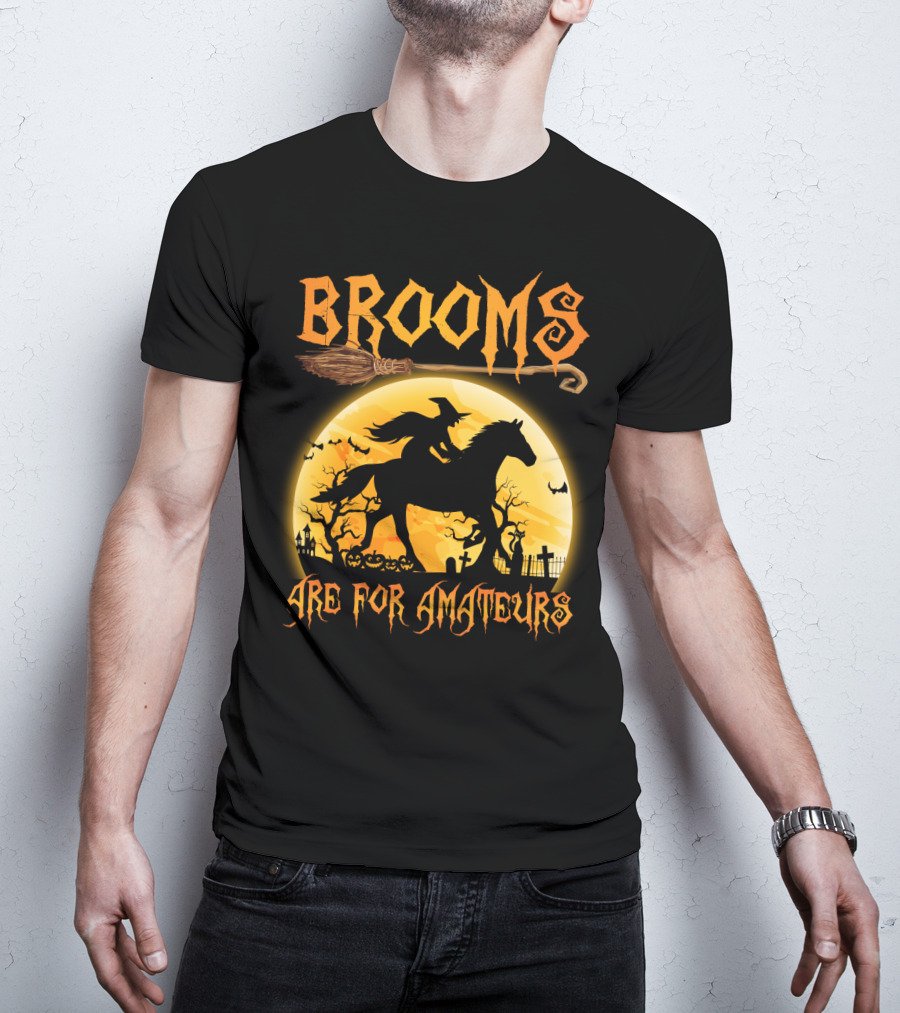 Witch Silhouette Horse Riding Brooms Are For Amateurs Halloween T-Shirt
