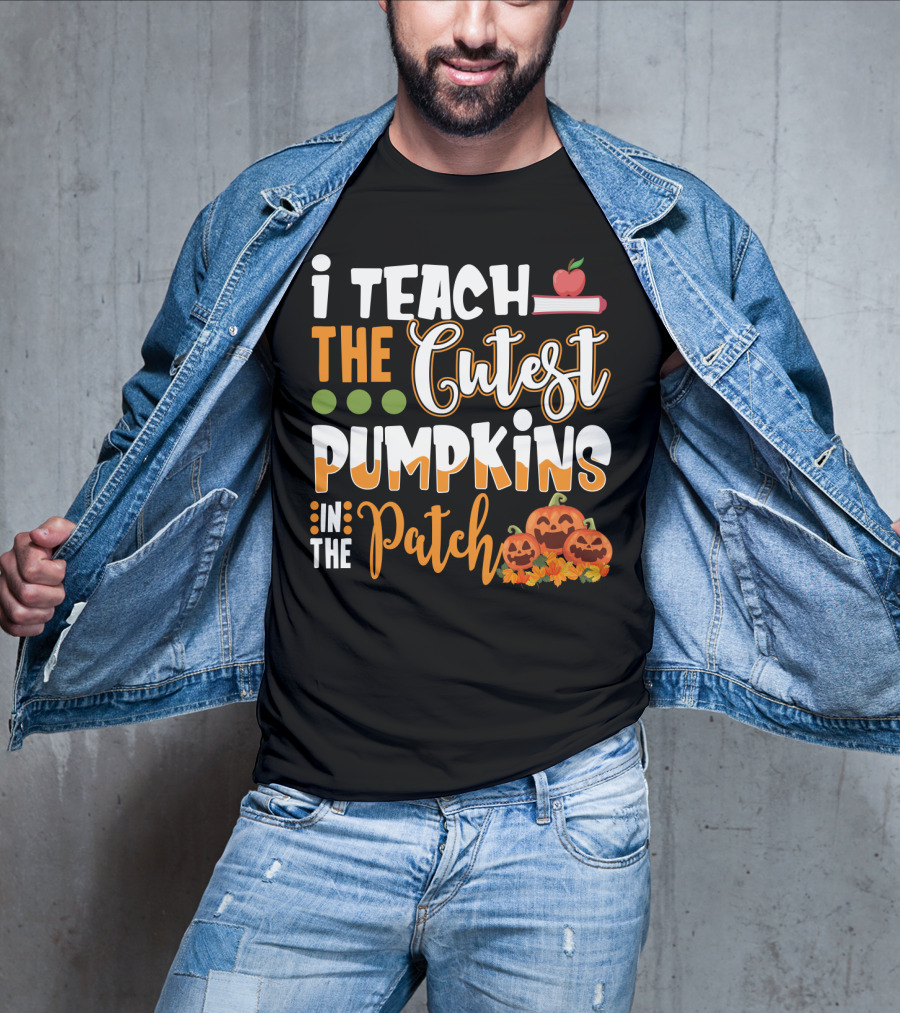I Teach The Cutest Pumpkins In The Patch Halloween Teacher Text With Apple And Smiling Pumpkins T-Shirt