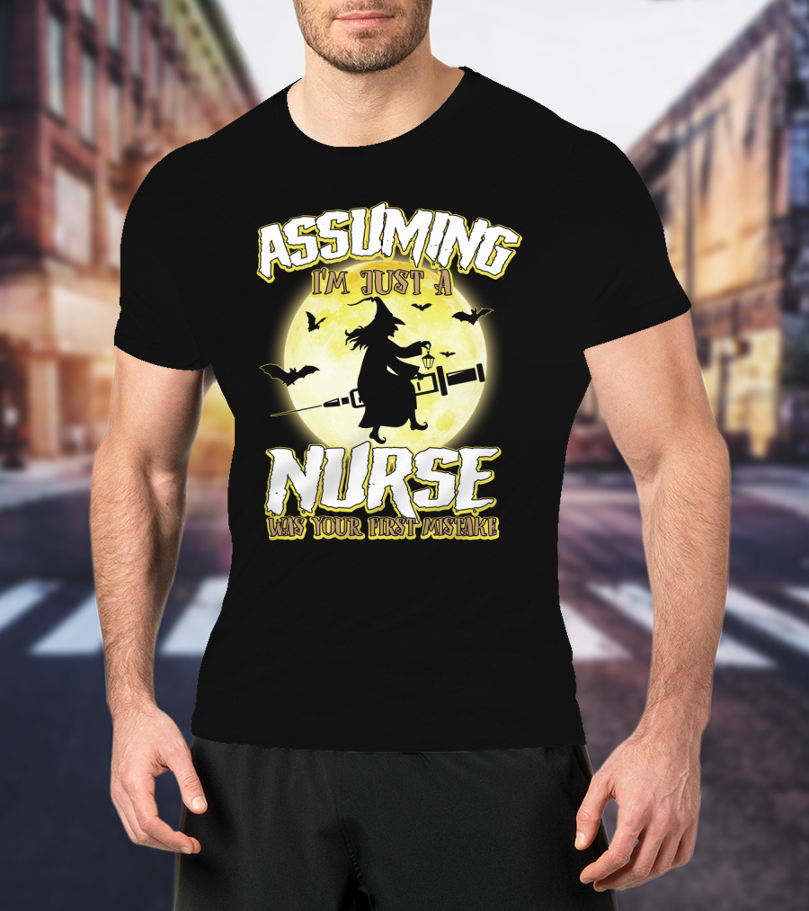 Assuming I'm Just A Nurse Was Your First Mistake Funny Halloween Nurse Witch Bats Moon T-Shirt