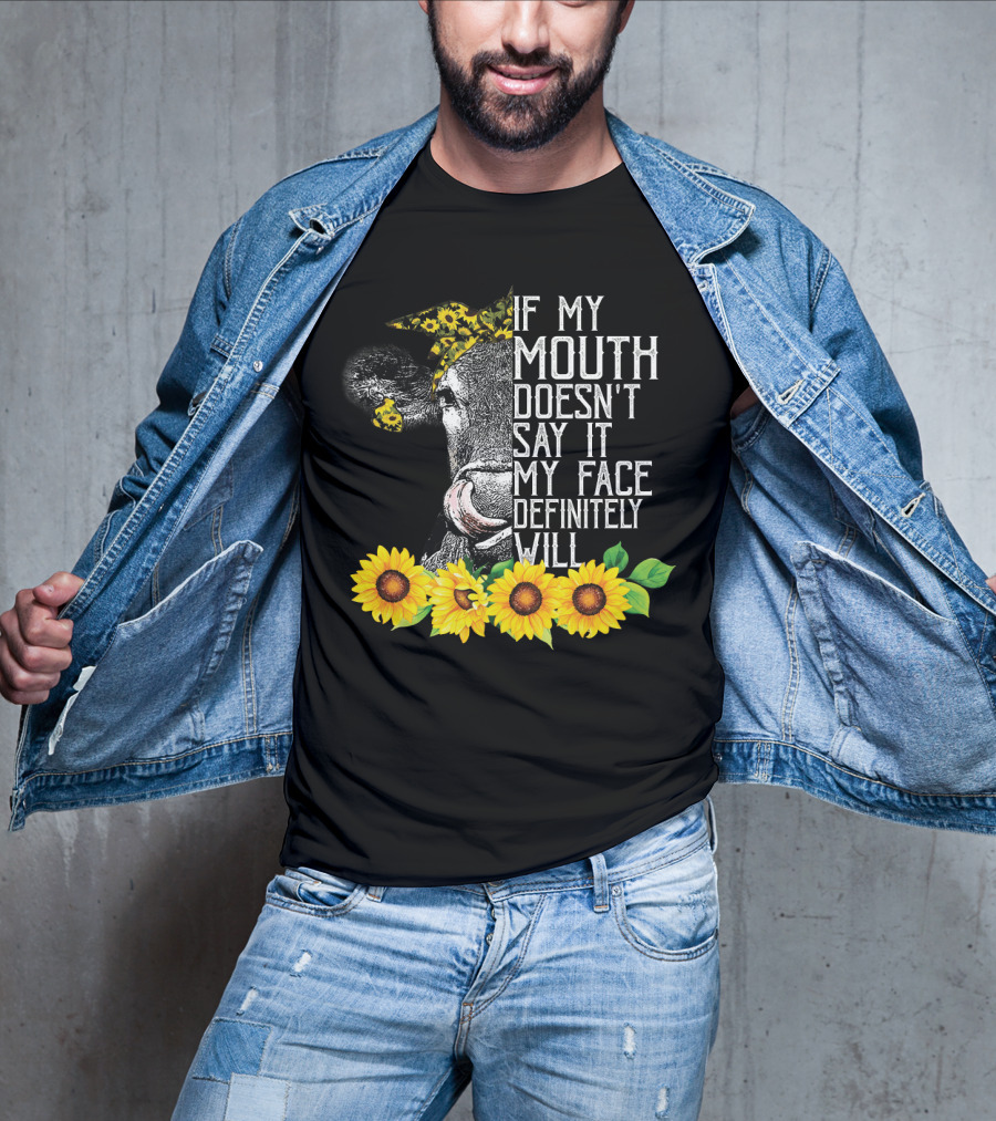 If My Mouth Doesn't Say It My Face Definitely Will Sunflower Cow Headband T-Shirt