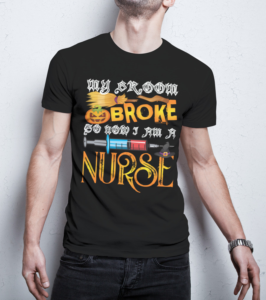 My Broom Broke So Now I Am A Nurse Funny Halloween Saying Pumpkin Syringe Hat T-Shirt