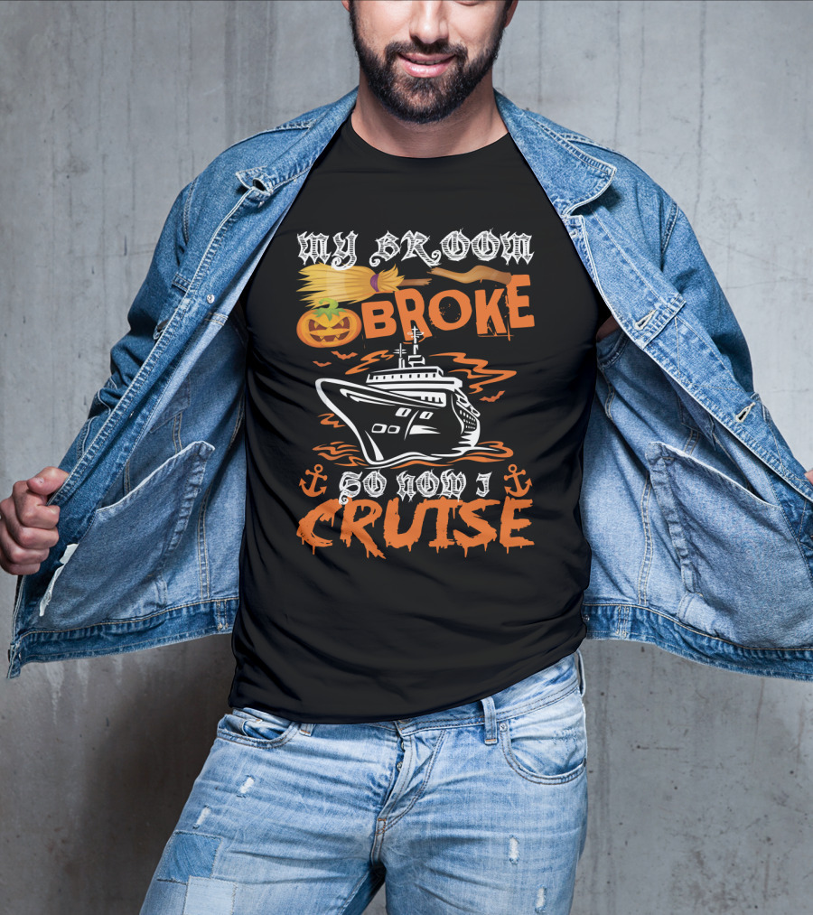 My Broom Broke Pumpkin Witch Cruise Anchor Halloween T-Shirt