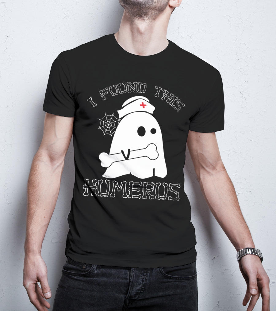 I Found This Humerus Funny Ghost Nurse With Bone And Web T-Shirt