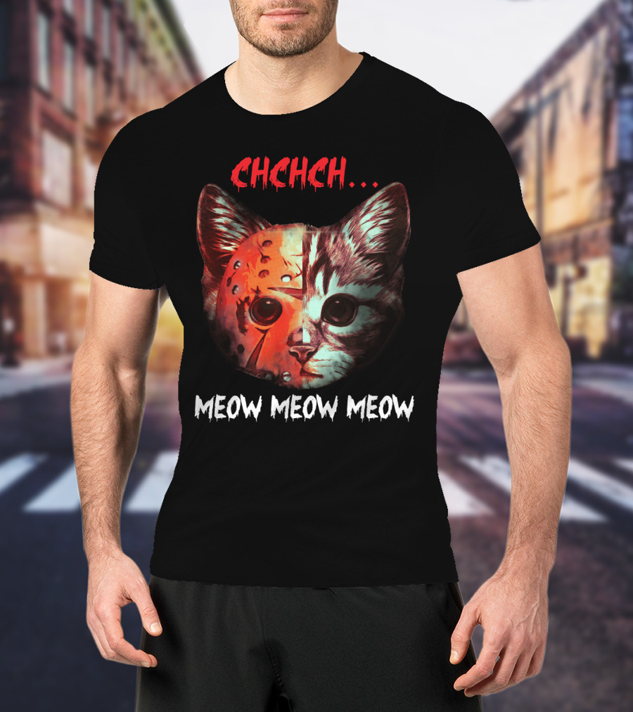 CHCHCH Meow Meow Meow Cat Jason Funny Horror Kitty T-Shirt
