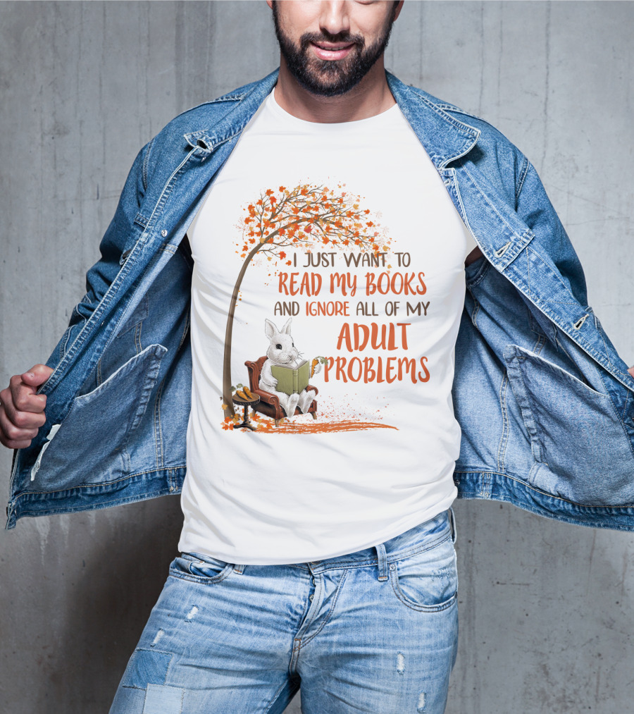 I Just Want To Read My Books And Ignore All Of My Adult Problems Reading Rabbit Under Fall Tree T-Shirt