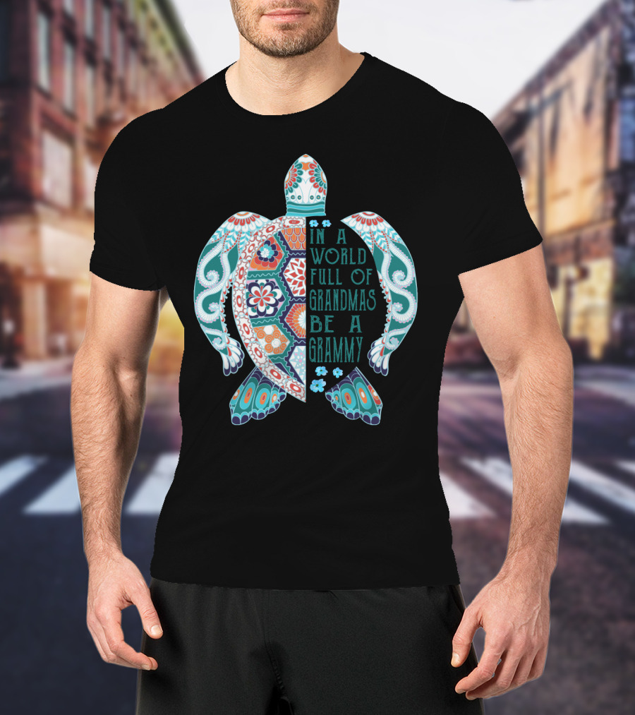 In A World Full Of Grandmas Be A Grammy Turtle Lover Patterned Floral Motif T-Shirt