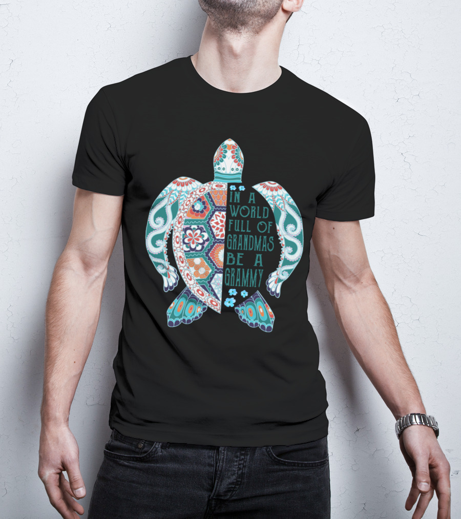In A World Full Of Grandmas Be A Grammy Turtle Lover Patterned Floral Motif T-Shirt