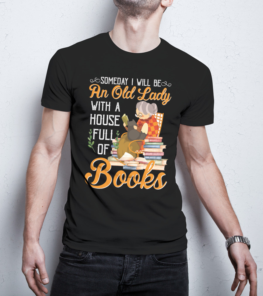 Someday I Will Be An Old Lady With A House Full Of Books Reading Cat Stacked Pages T-Shirt