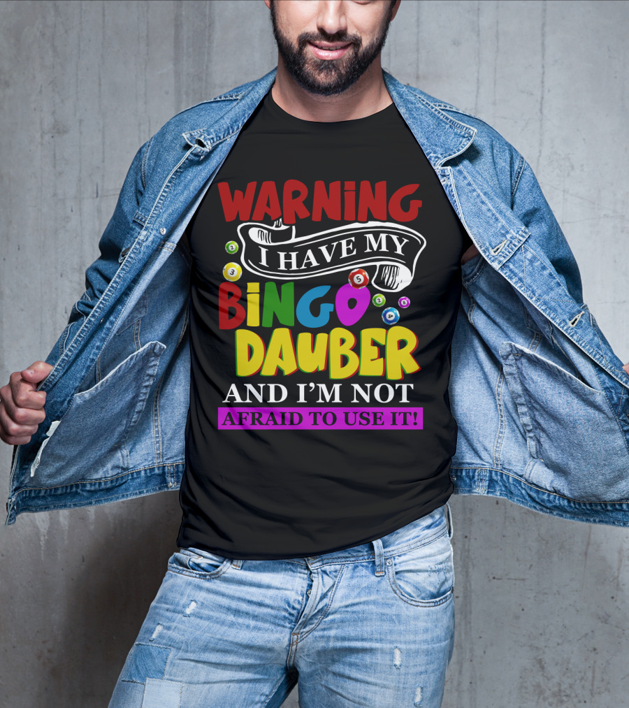 Warning Bingo Dauber Fearlessly Ready For Action T-Shirt