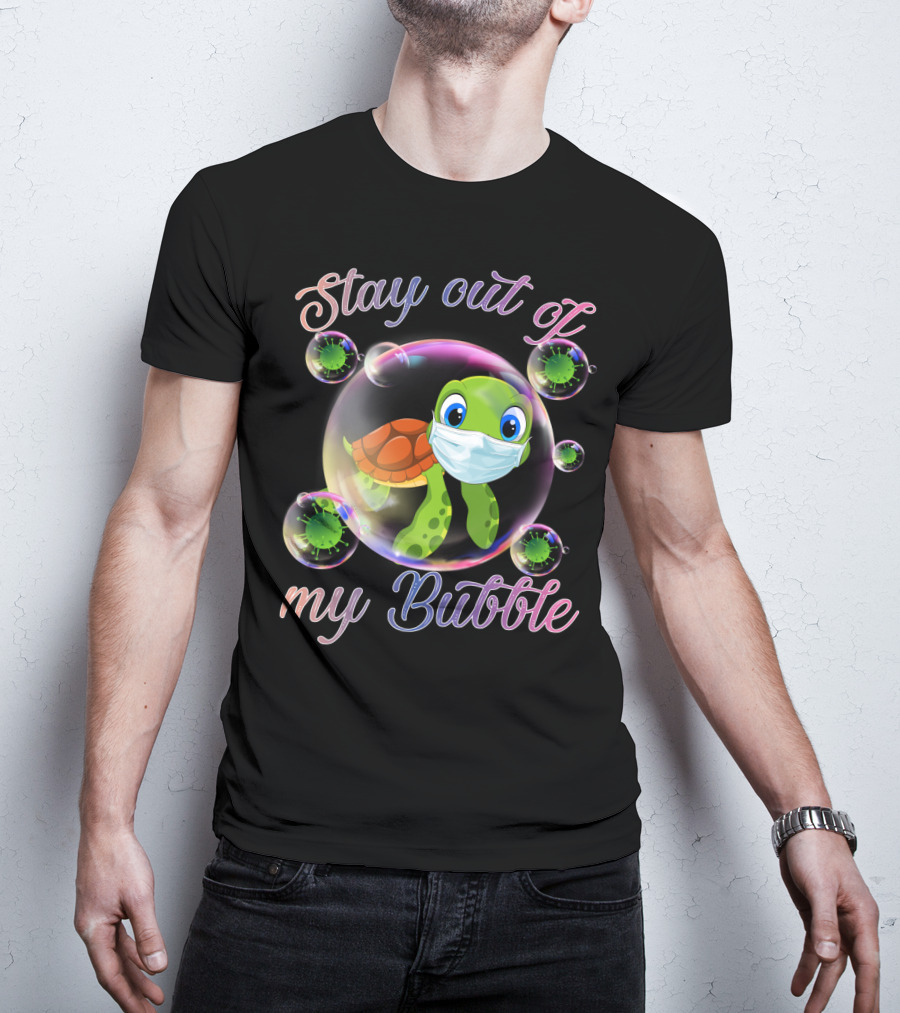 Stay Out Of My Bubble Sea Turtle Mask Virus Bubbles T-Shirt