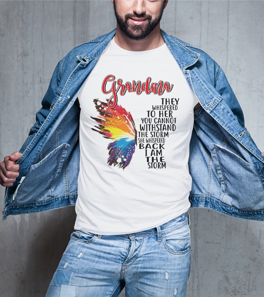 Grandma Butterfly They Whispered To Her I Am The Storm T-Shirt