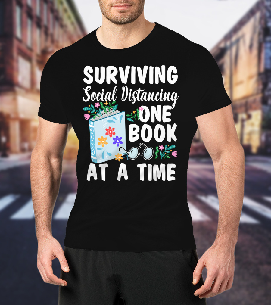 Surviving Social Distancing One Book At A Time T-Shirt