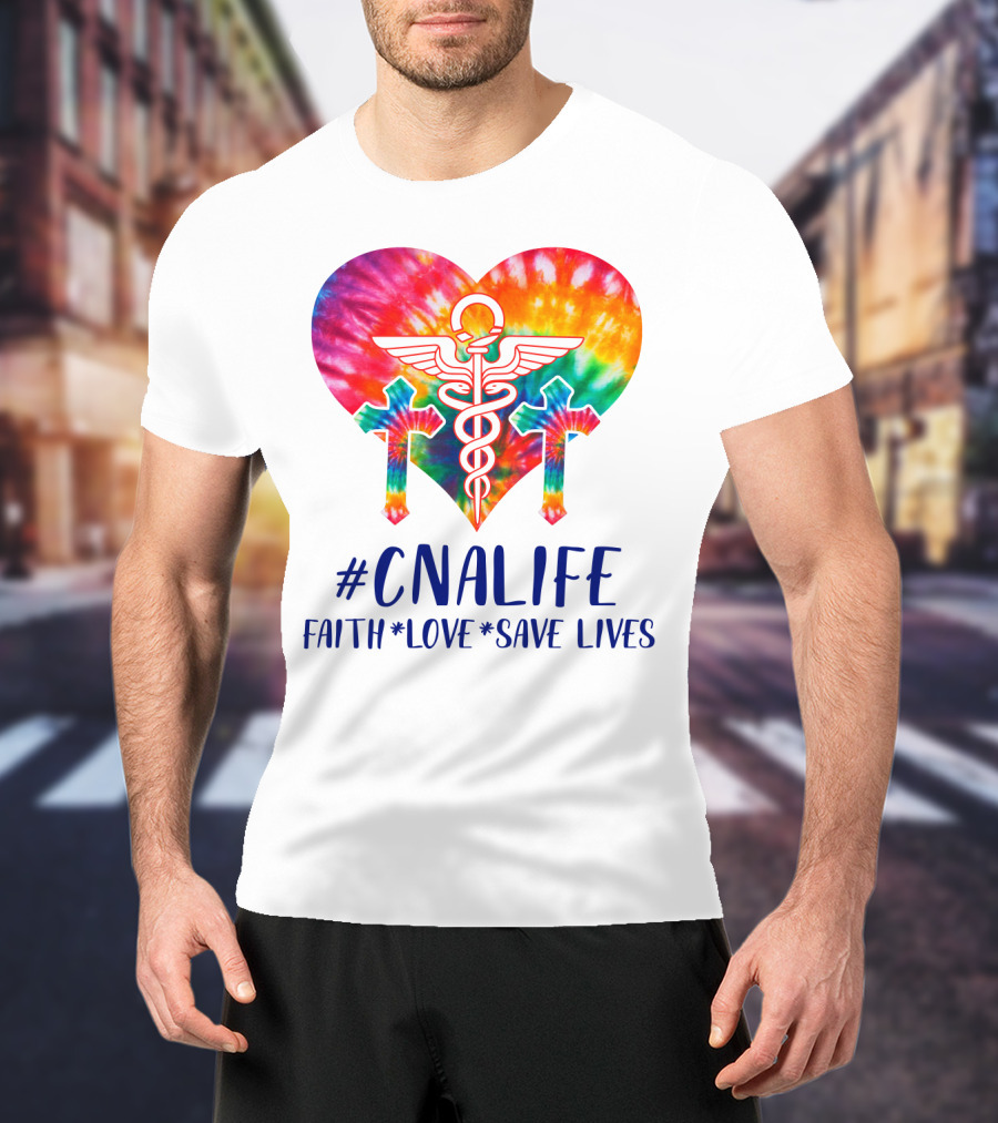 CNA Life Tie-Dye Heart Faith Love Save Lives T-Shirt