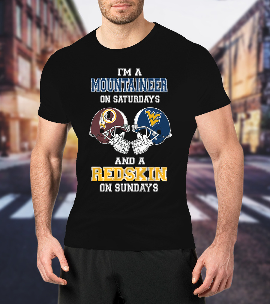 I'm A Mountaineer On Saturdays And A Redskin On Sundays T-Shirt