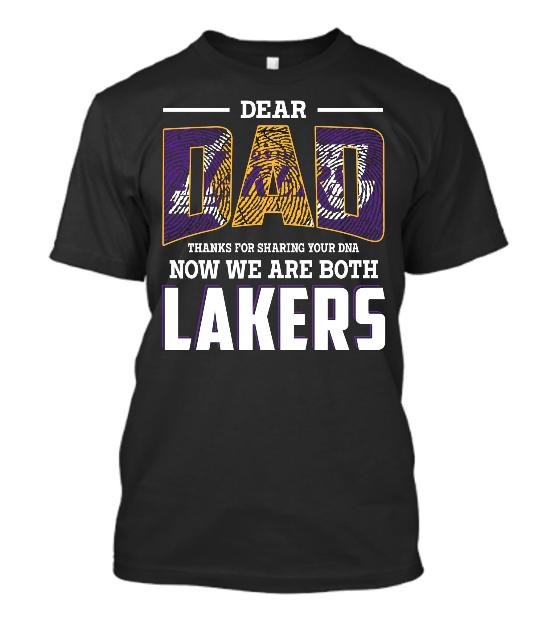 Dear Dad Thanks For Sharing Your Dna Now We Are Both Lakers T-Shirt