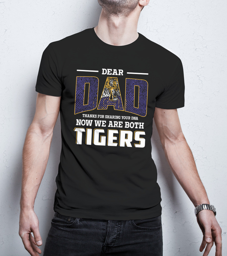 Dear Dad Thanks For Sharing Your Dna Now We Are Both Tigers T-Shirt