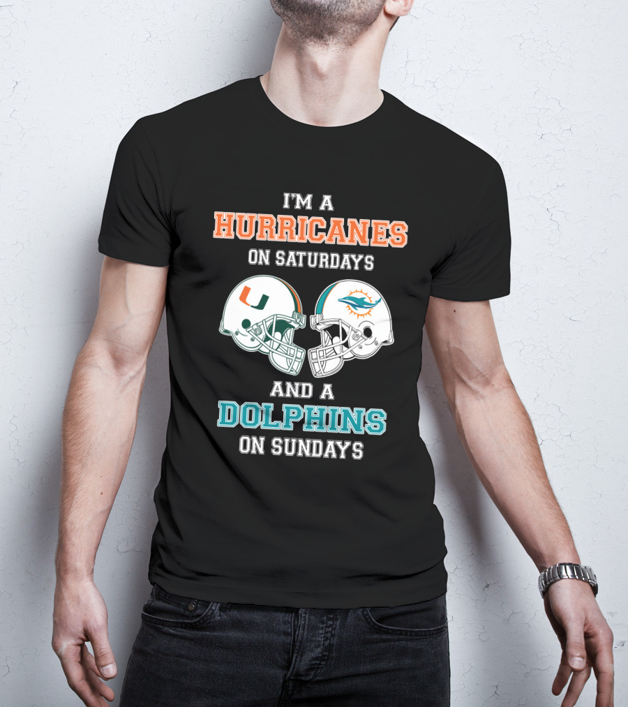 I'm A Hurricanes On Saturdays And A Dolphins On Sundays T-Shirt