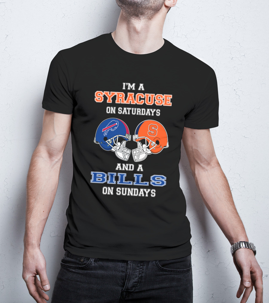 I'm A Syracuse On Saturdays And A Bills On Sundays T-Shirt