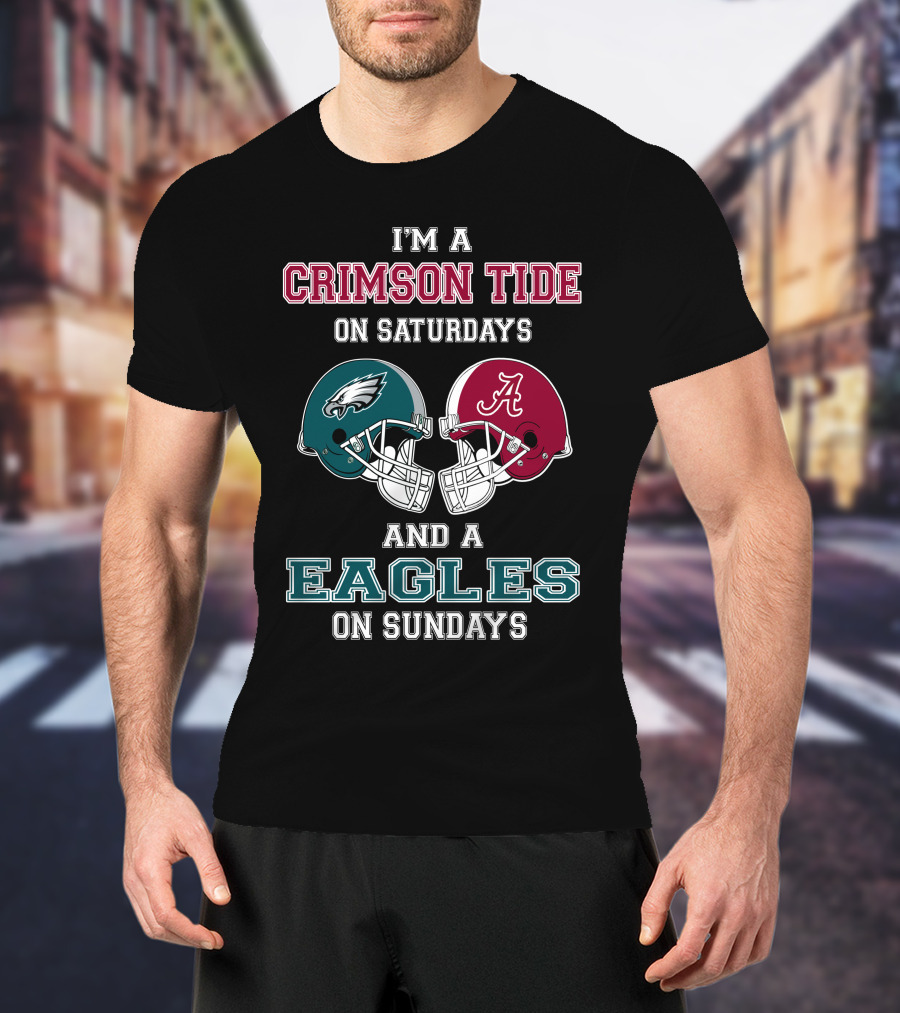 I'm A Crimson Tide On Saturdays And An Eagles On Sundays T-Shirt