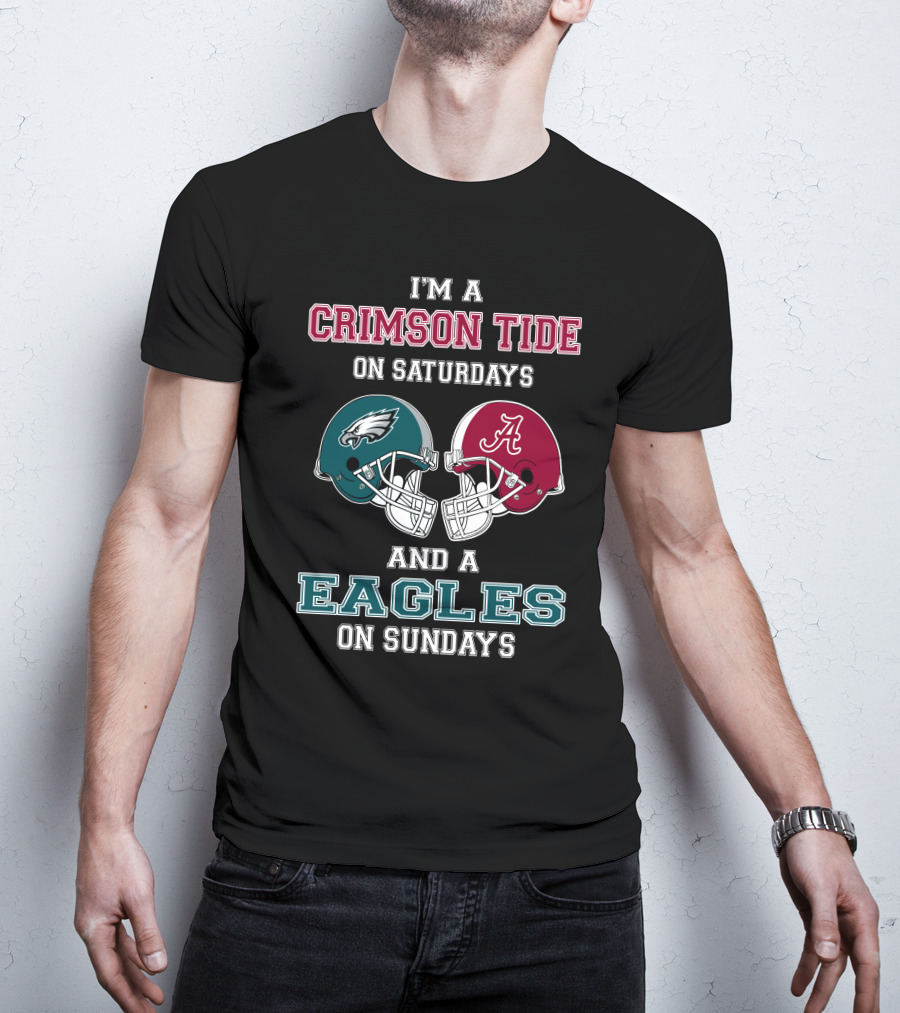 I'm A Crimson Tide On Saturdays And An Eagles On Sundays T-Shirt