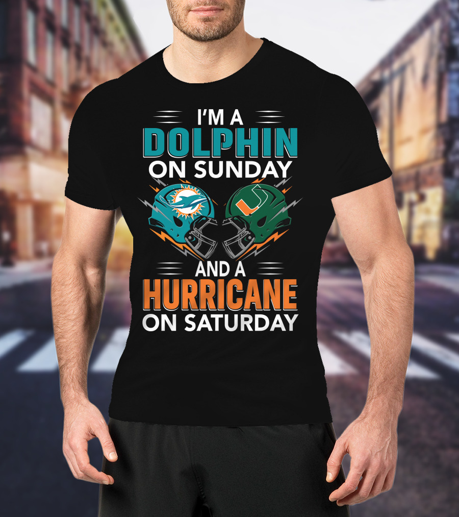 I'm A Miami Dolphin On Sunday And A Miami Hurricane On Saturday T-Shirt