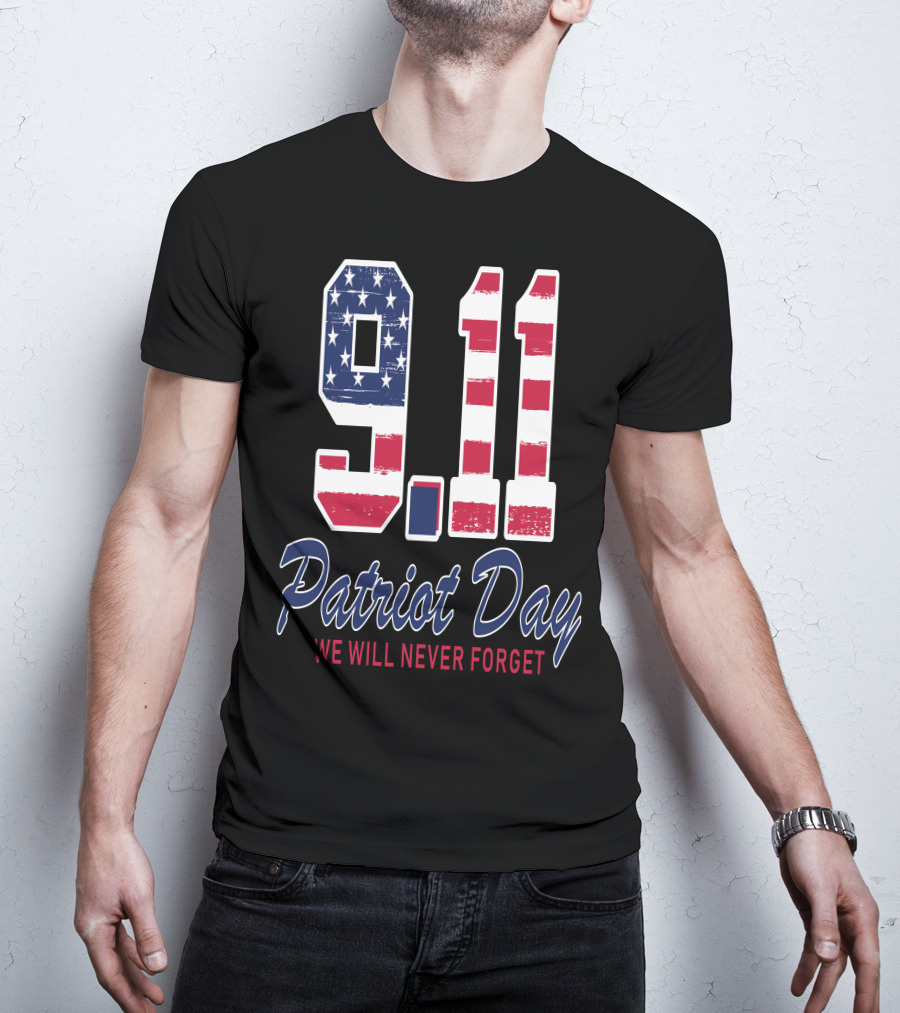 9.11 Patriot Day We Will Never Forget T-Shirt