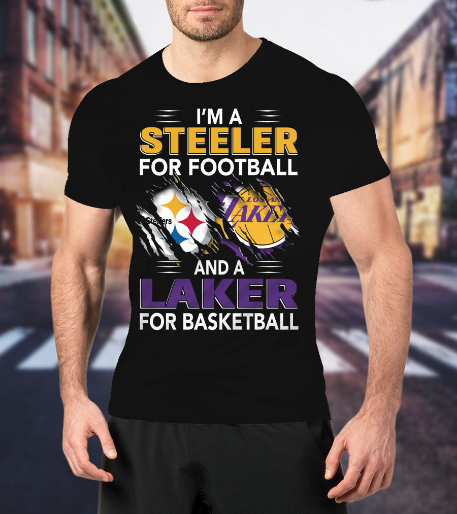 I'm A Steeler For Football And A Laker For Basketball T-Shirt