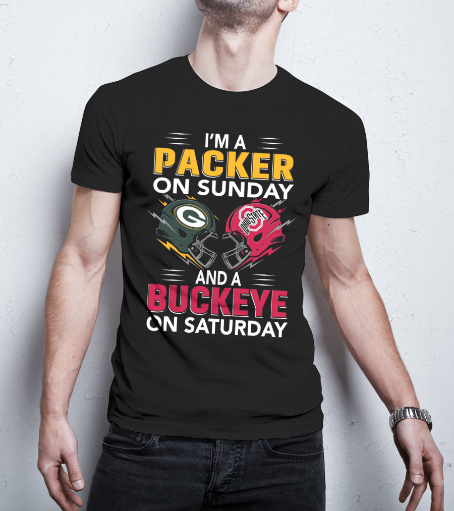 I'm A Packer On Sunday And A Buckeye On Saturday Nfl Green Bay Packers Ohio State Football Fan Pride T-Shirt