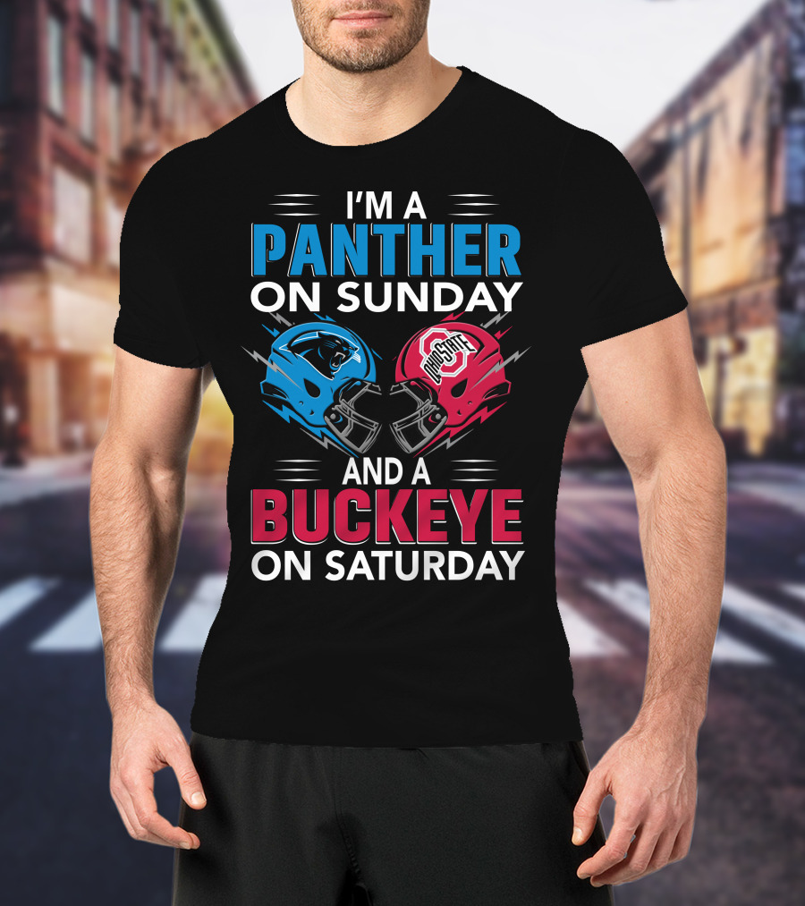 I'm A Panther On Sunday And A Buckeye On Saturday T-Shirt