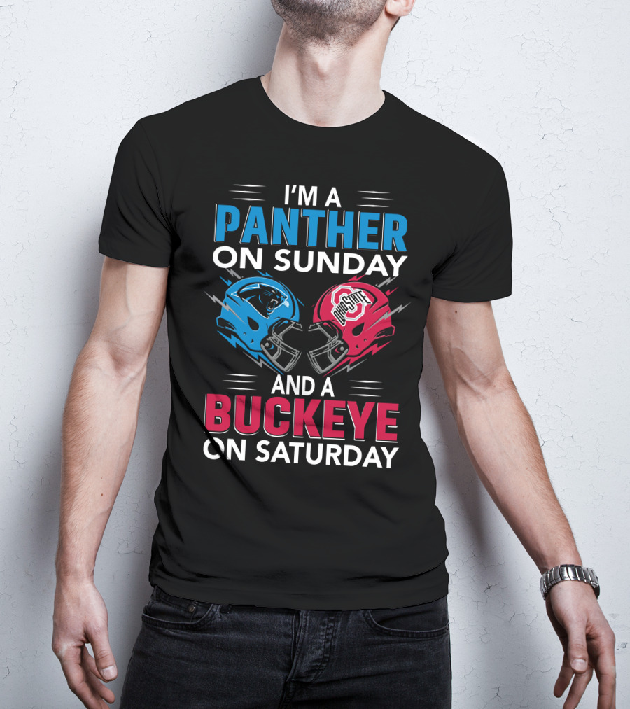 I'm A Panther On Sunday And A Buckeye On Saturday T-Shirt