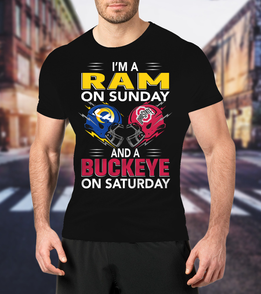 I'm A Ram On Sunday Los Angeles Buckeye On Saturday Ohio State Helmet Clash T-Shirt