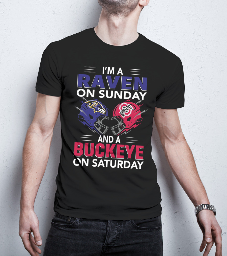 I'm A Ravens On Sunday Buckeyes On Saturday Football Fan Gear T-Shirt