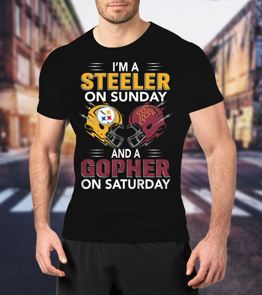 I'm A Steeler On Sunday And A Gopher On Saturday T-Shirt