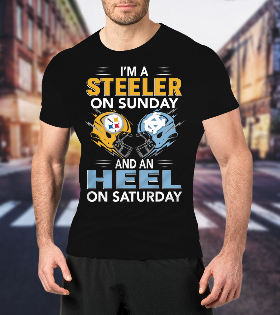 I'm A Steeler On Sunday And An Heel On Saturday T-Shirt