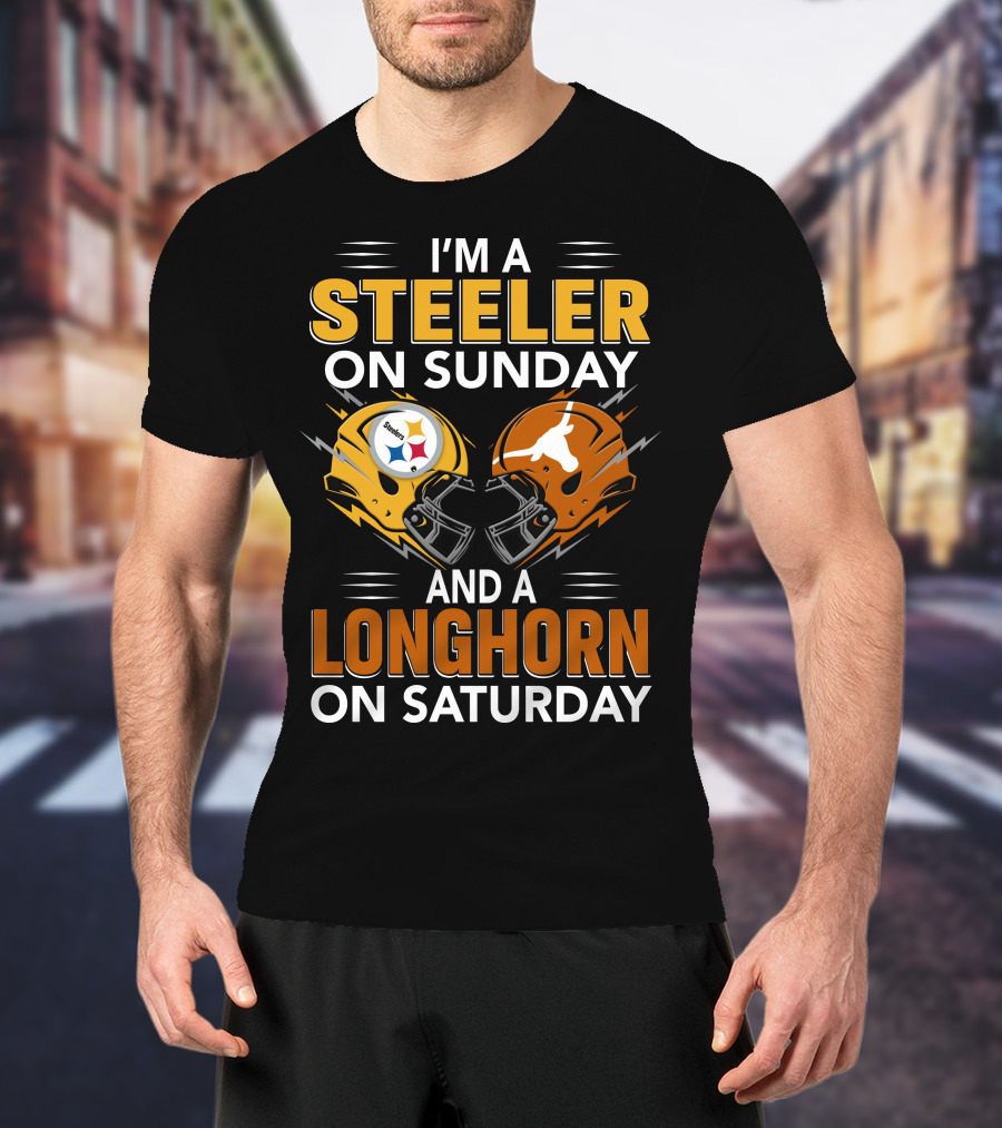 I'm A Steeler On Sunday And A Longhorn On Saturday T-Shirt