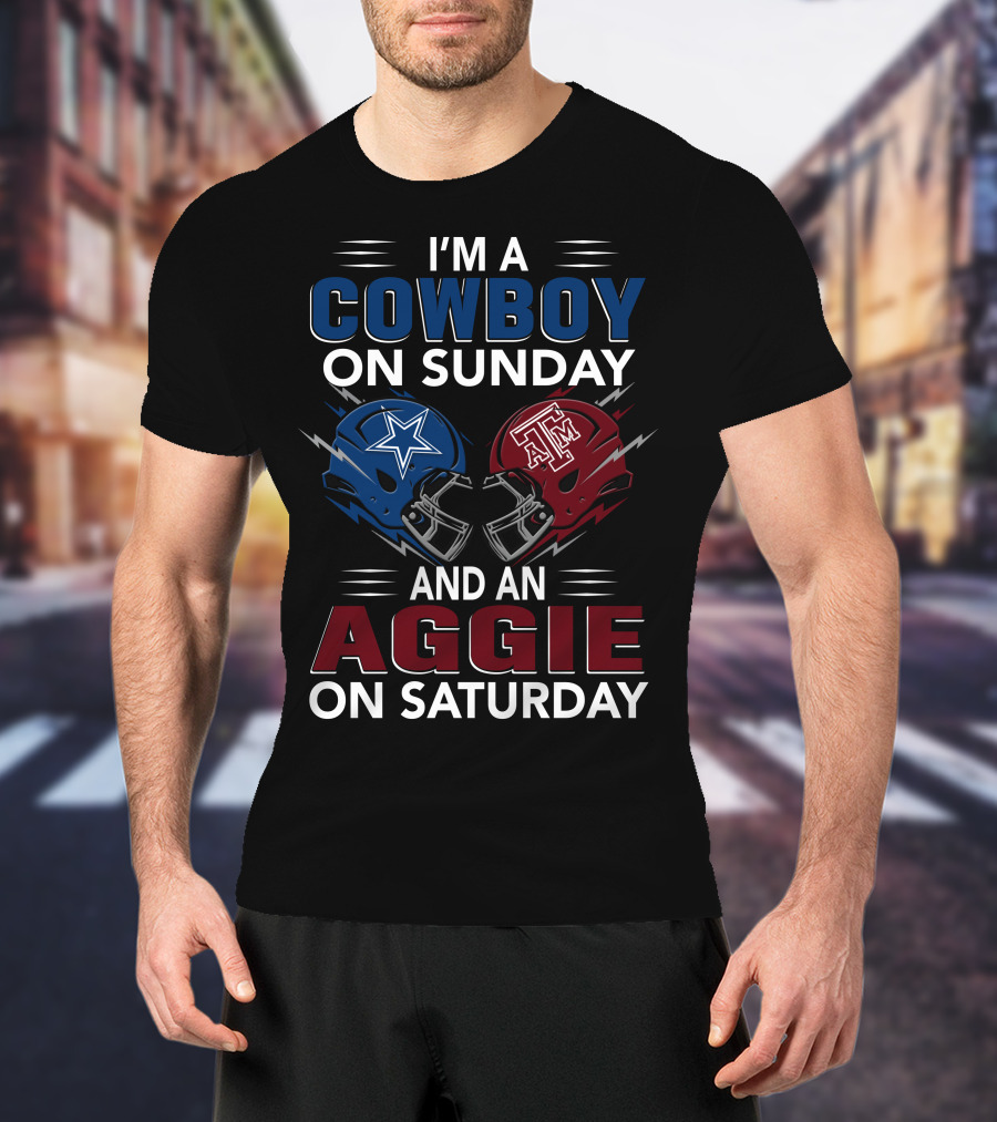 I'm A Cowboy On Sunday And An Aggie On Saturday T-Shirt