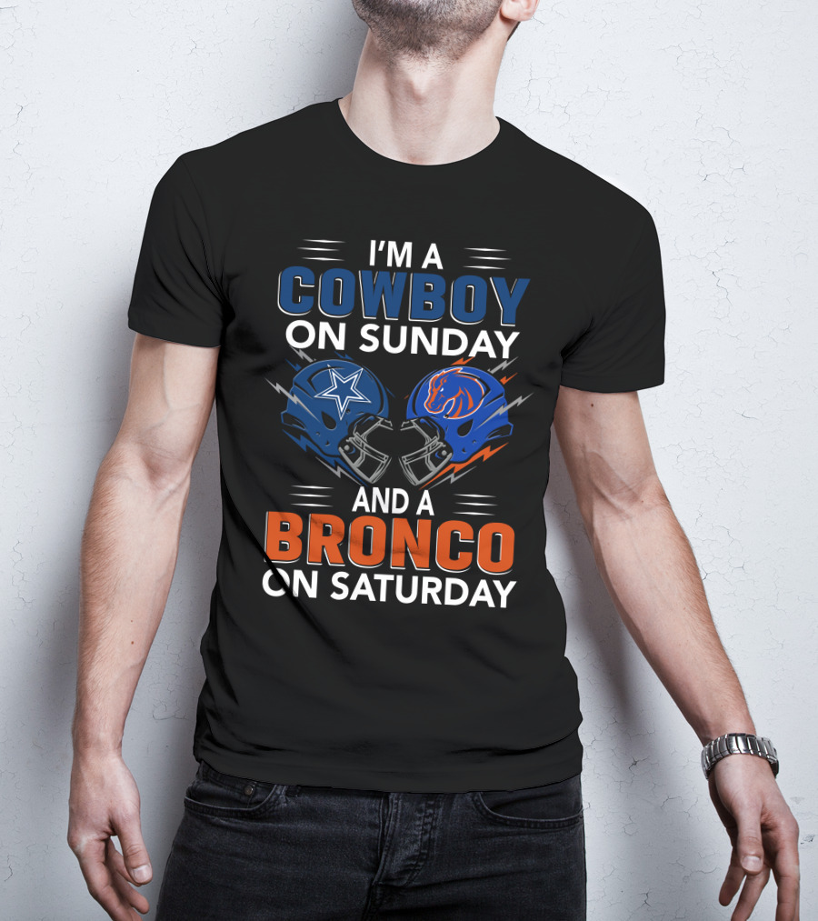 I'm A Cowboy On Sunday And A Bronco On Saturday T-Shirt
