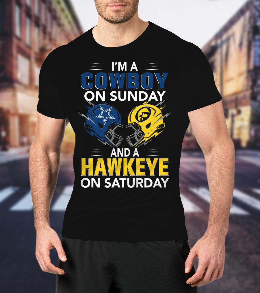 I'm A Cowboy On Sunday And A Hawkeye On Saturday T-Shirt