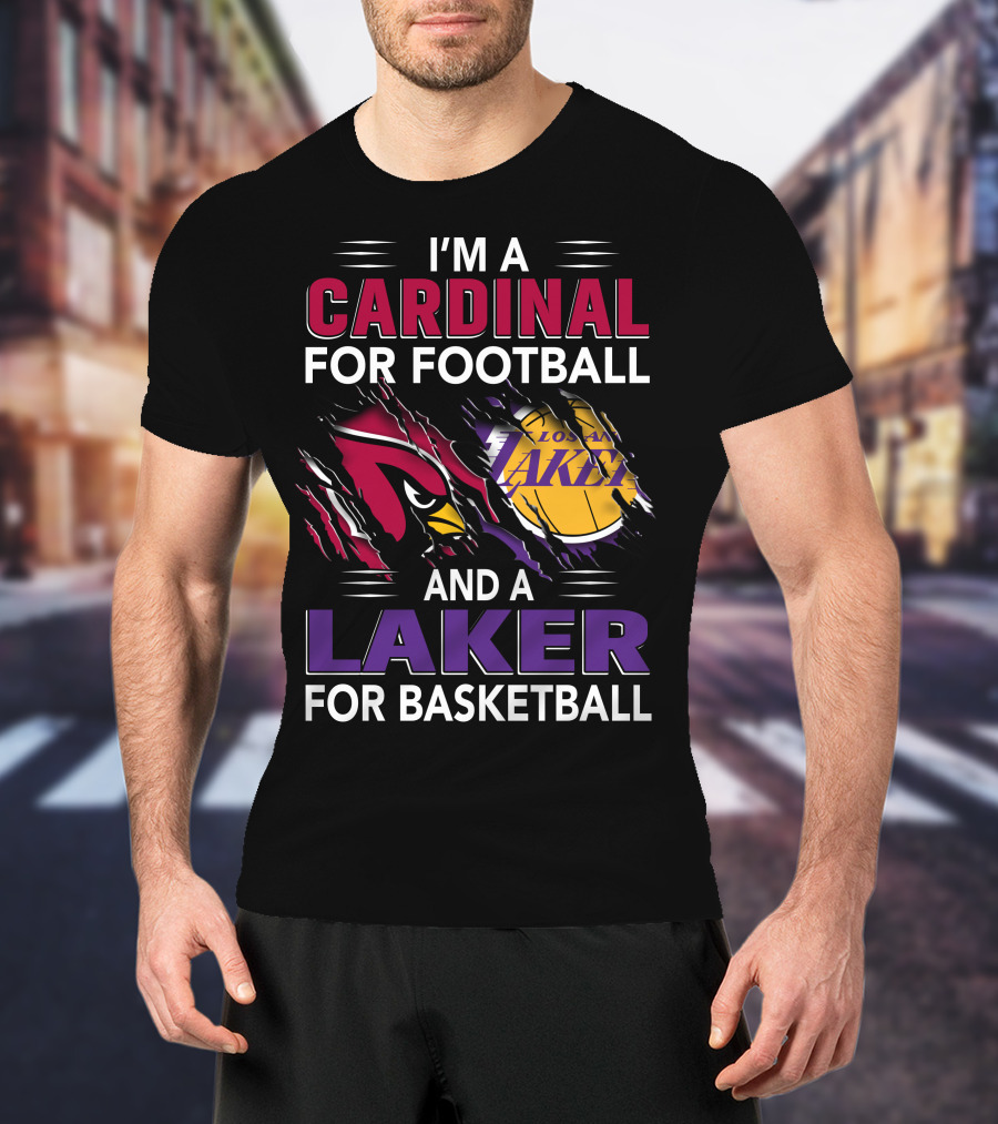I'm A Cardinal For Football And A Laker For Basketball T-Shirt