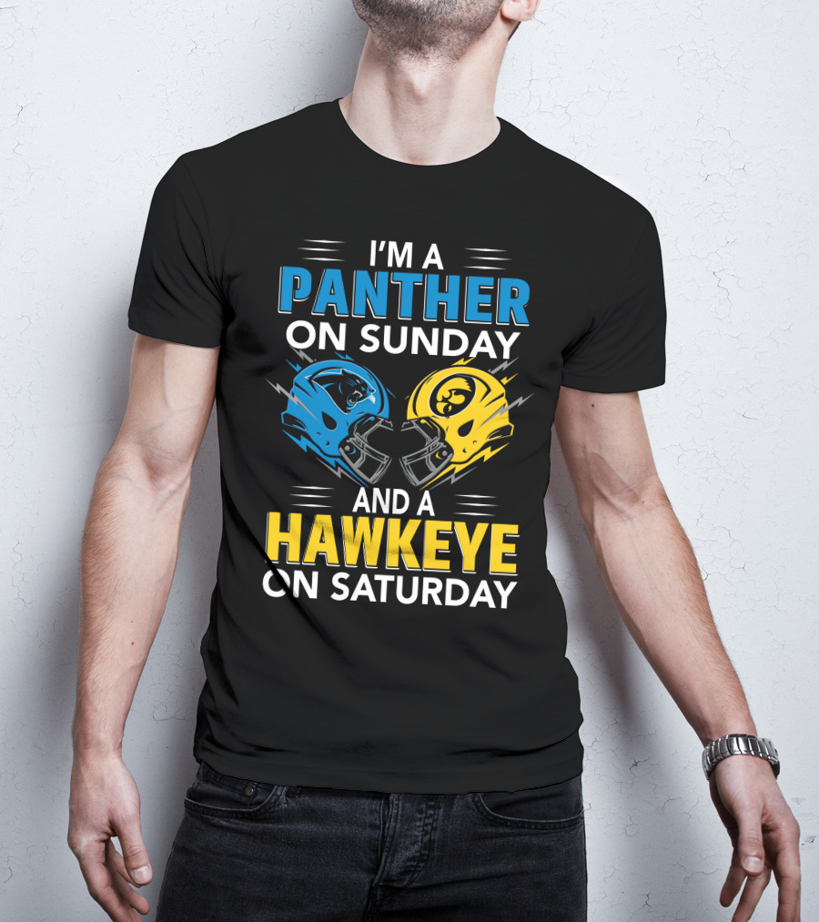 I'm A Panther On Sunday And A Hawkeye On Saturday T-Shirt
