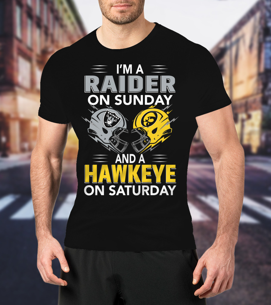 I'm A Raider On Sunday And A Hawkeye On Saturday Football Helmets T-Shirt