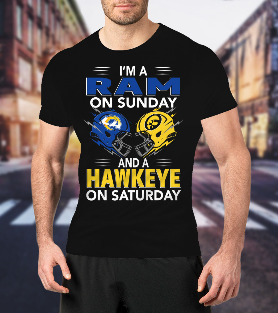 I'm A Ram On Sunday And A Hawkeye On Saturday T-Shirt